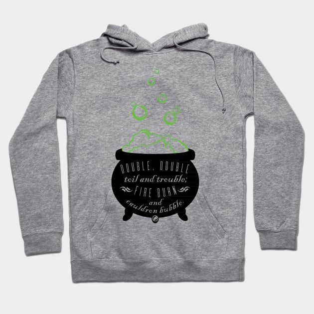 Double, Double Toil & Trouble Hoodie by SingeDesigns